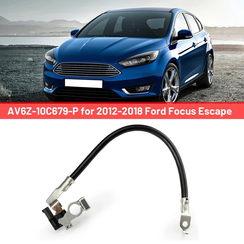 1 Штука AV6Z-10C679-P Отрицательный Аккумуляторный кабель Жгут проводов автомобильного аккумулятора для Ford Focus Escape 2012-2018 гг.