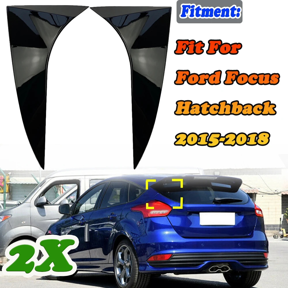 Боковое крыло заднего стекла автомобиля, спойлер, Сплиттер воздуха, накладка для Ford Focus Хэтчбек 2015 2016 2017 2018, Внешняя часть, черный глянец